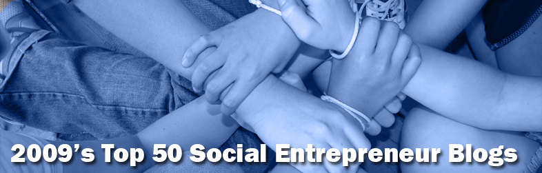 The Top 50 Social Entrepreneur Blogs To Watch In 2009