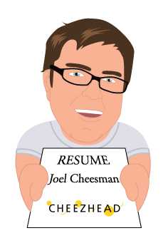 Joel Cheesman - Cheezhead